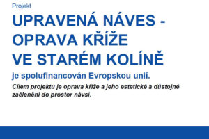 Projekt Upravená náves – oprava kříže ve Starém Kolíně
